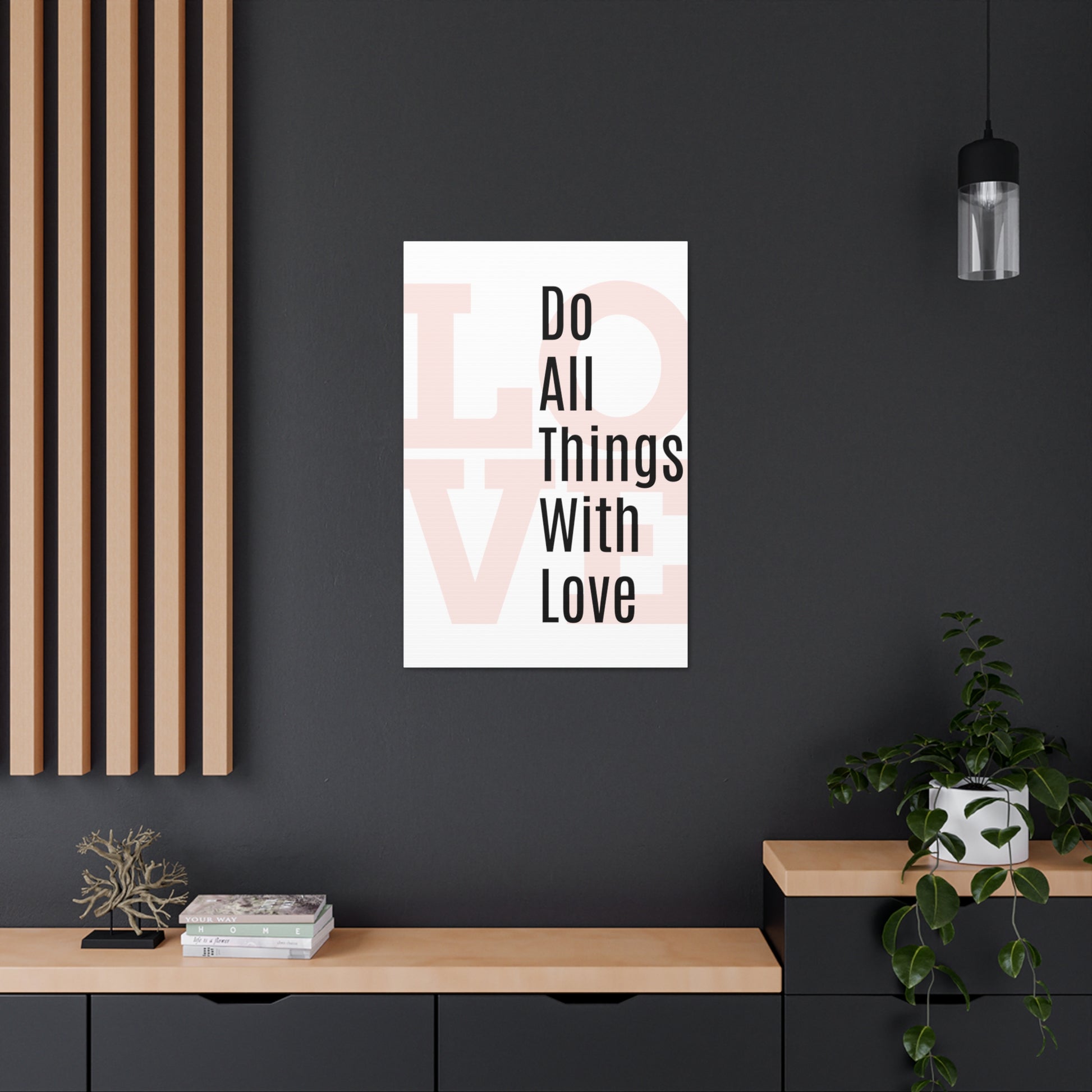 large poster size white sign stating do all things with love