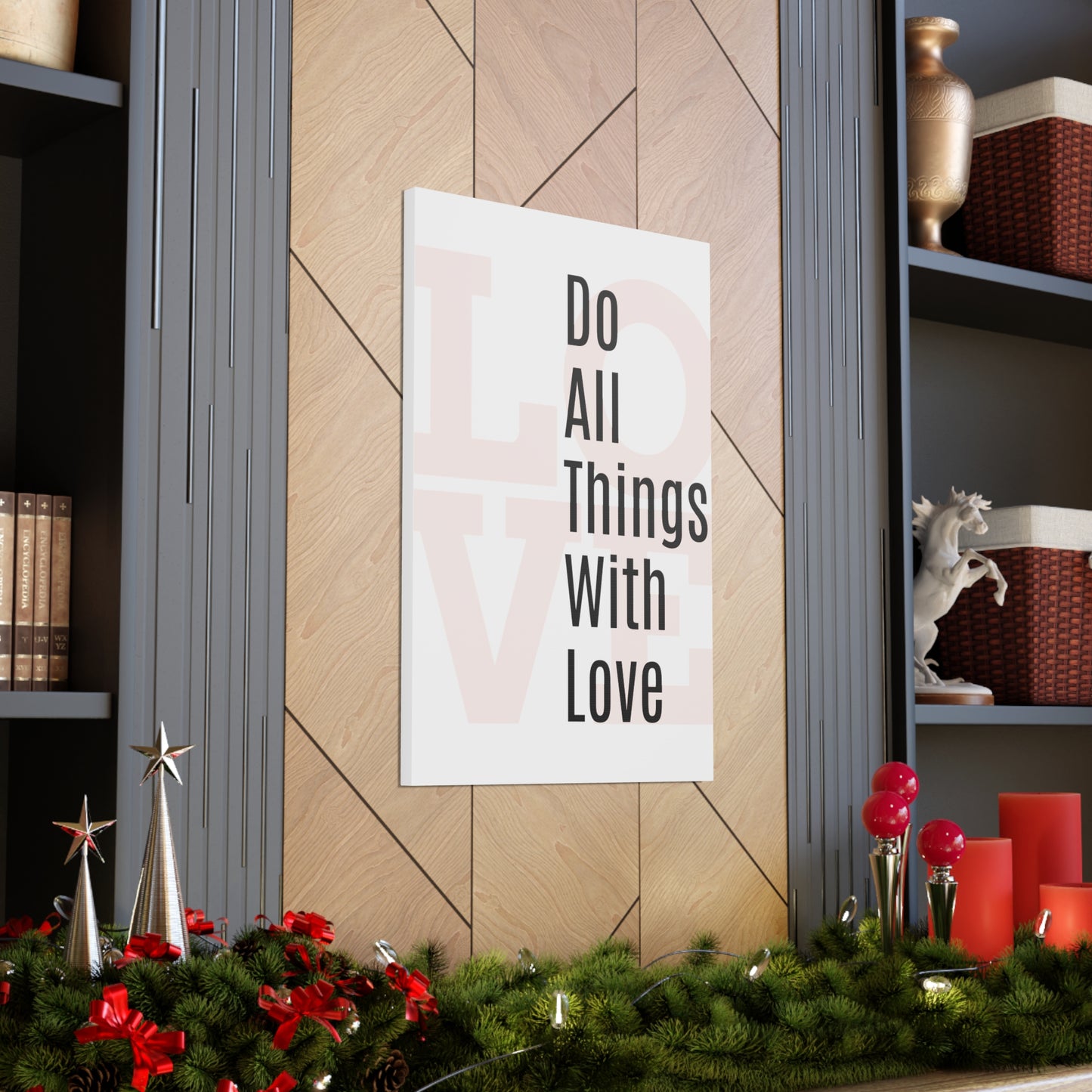 large poster size white sign stating do all things with love