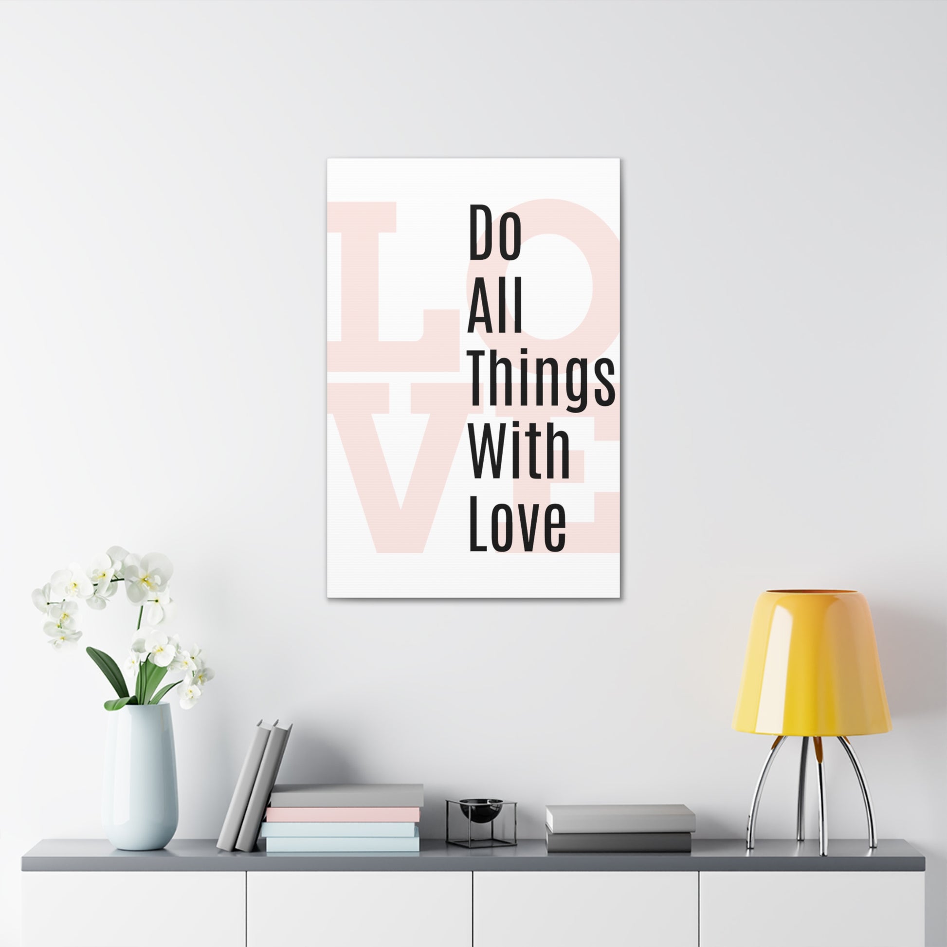 large poster size white sign stating do all things with love