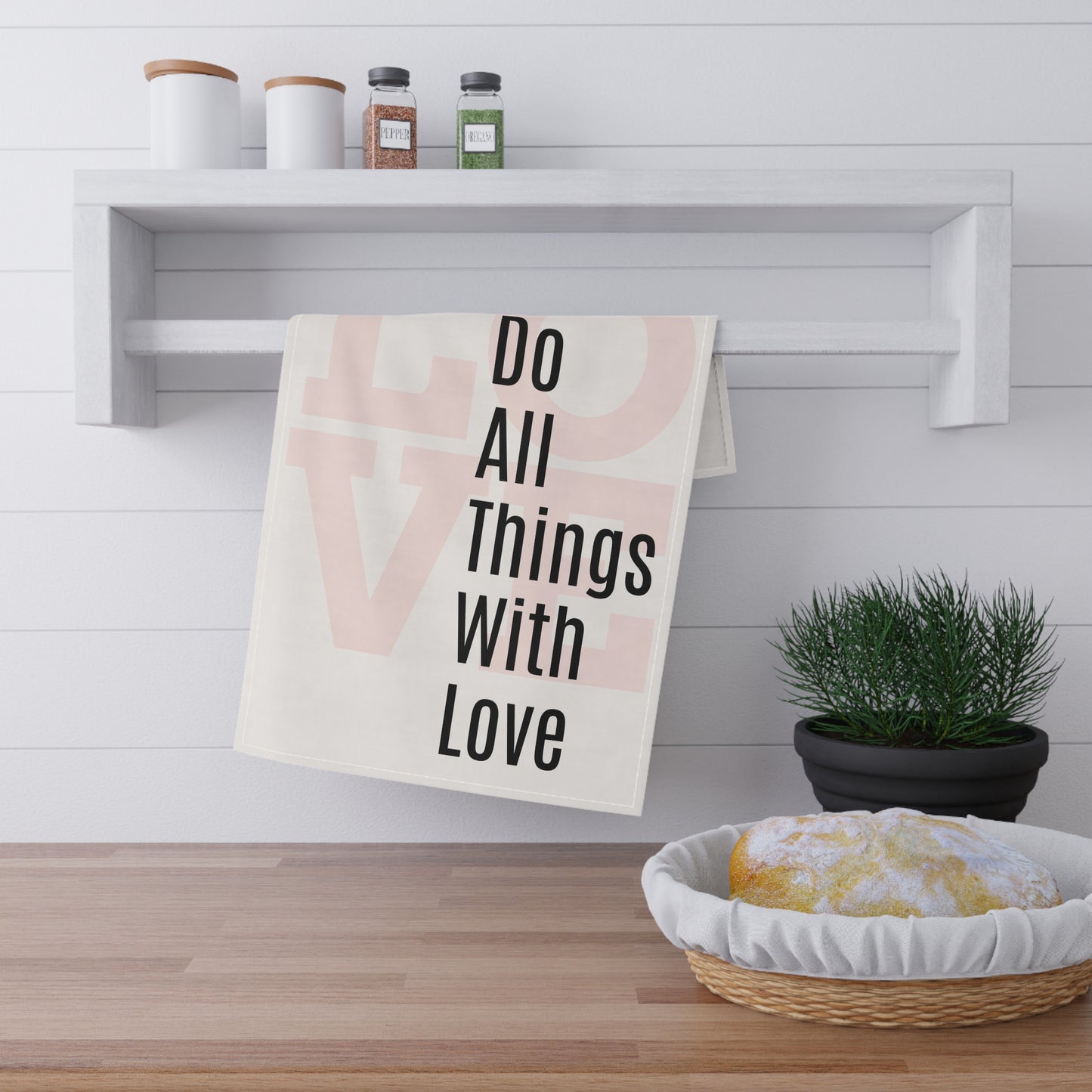 Do all things with love kitchen tea towel mindset of mom